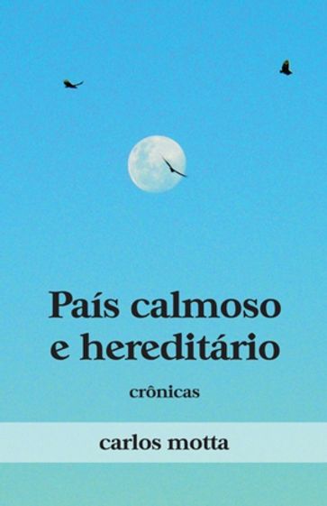 País Calmoso e Hereditário - Carlos Motta