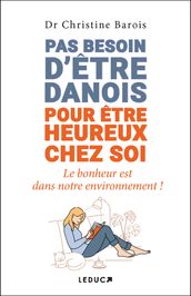 Pas besoin d être Danois pour être heureux chez soi