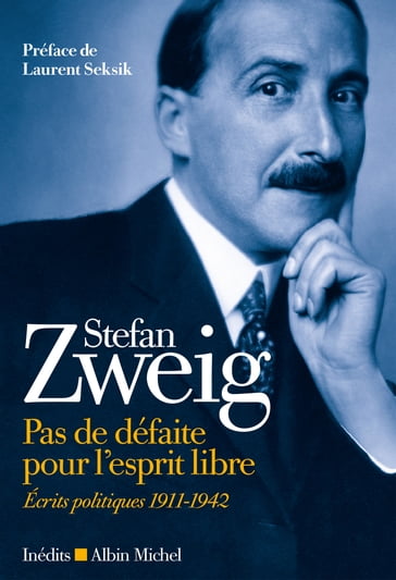 Pas de défaite pour l'esprit libre - Laurent Seksik - Stefan Zweig - Brigitte Cain-Hérudent