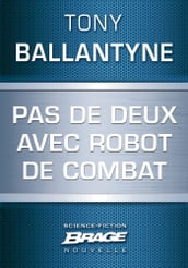 Pas de deux avec robot de combat