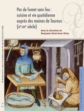 Pas de fumet sans feu : cuisine et vie quotidienne auprès des moines de Tournus (IXe-XVIe siècle)