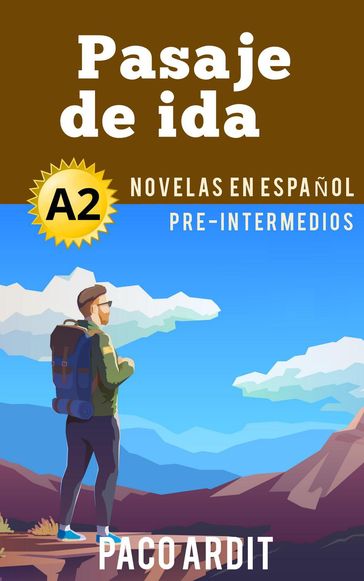 Pasaje de ida - Novelas en español para pre-intermedios (A2) - Paco Ardit