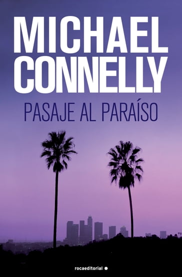 Pasaje al paraíso (Harry Bosch 5) - Michael Connelly