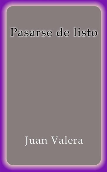 Pasarse de listo - Juan Valera