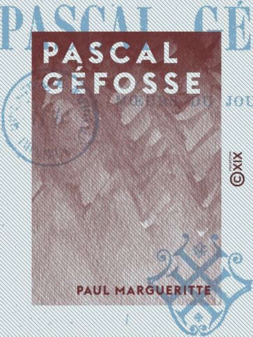 Pascal Géfosse - Paul Margueritte