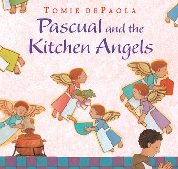 Pascual and the Kitchen Angels - Tomie dePaola