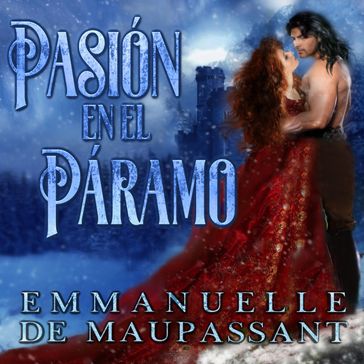 Pasión en el Páramo - Emmanuelle de Maupassant