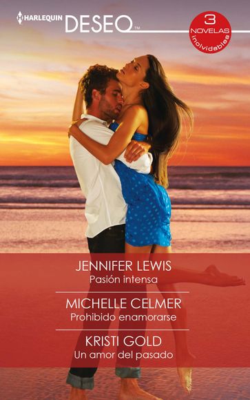 Pasión intensa - Prohibido enamorarse - Un amor del pasado - Jennifer Lewis - Kristi Gold - Michelle Celmer