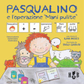 Pasqualino e l operazione mani pulite. Ediz. CAA