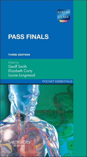 Pass Finals E-Book - MD  MRCP Geoff Smith - B Med Sci  BMBS  MD  MRCP Elizabeth Carty - MD  MRCP Louise Langmead