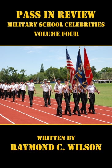 Pass in Review - Military School Celebrities (Volume Four) - Raymond C. Wilson