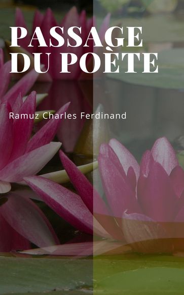 Passage du poète - Charles Ferdinand Ramuz