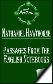 Passages from the English Notebooks (Complete)