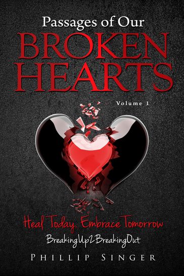 Passages of Our Broken Hearts (Volume 1) - Phillip Singer