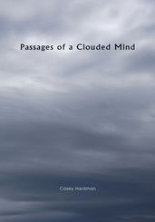 Passages of a Clouded Mind