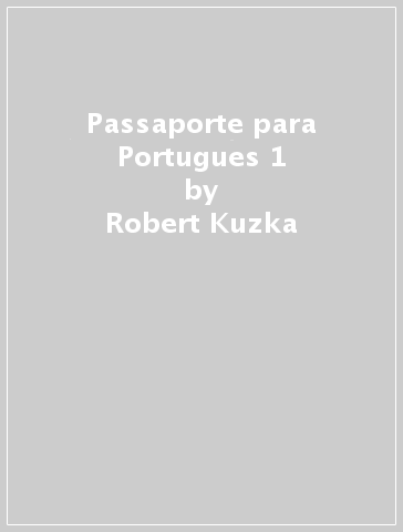 Passaporte para Portugues 1 - Robert Kuzka - Jose Pascoal