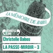 La Passe-Miroir (Livre 3) - La mémoire de Babel
