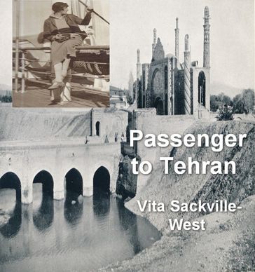 Passenger to Teheran - Vita Sackville-West