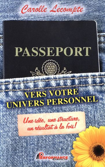 Passeport vers votre univers personnel - Carolle Lecompte