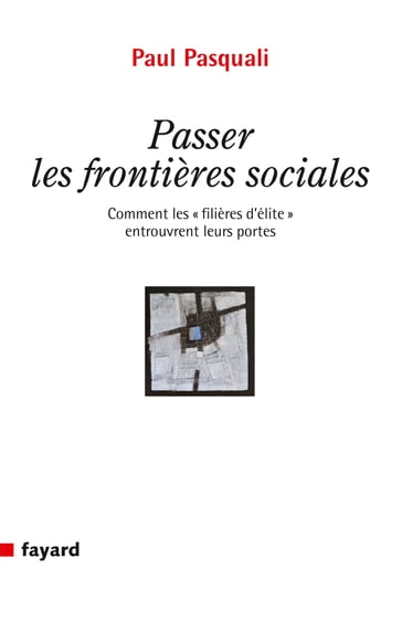 Passer les frontières sociales - Paul Pasquali