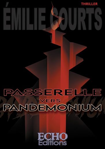 Passerelle vers Pandemonium - Émilie Courts