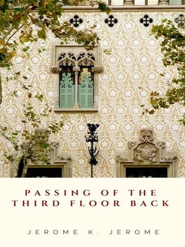 Passing of the Third Floor Back - Jerome K. Jerome