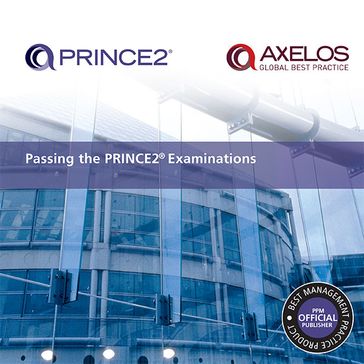 Passing the PRINCE2 Examinations - AXELOS