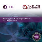 Passing your ITIL Managing Across the Lifecycle Exam