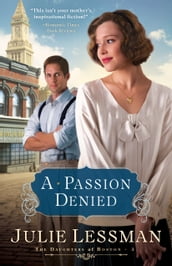 Passion Denied, A (The Daughters of Boston Book #3)