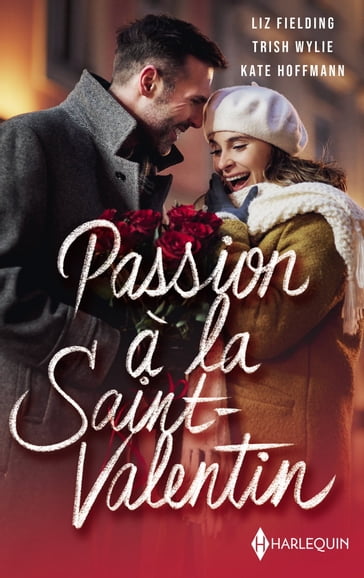 Passion à la Saint Valentin - Liz Fielding - Trish Wylie - Kate Hoffmann