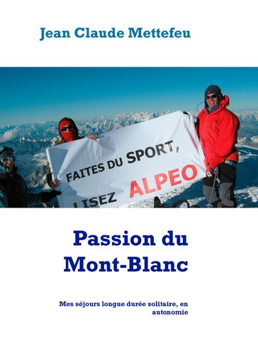 Passion du Mont-Blanc - Jean Claude Mettefeu