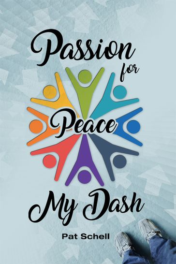 Passion for Peace/My Dash - Pat Schell