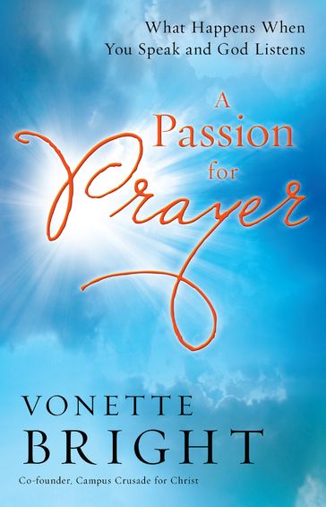 Passion for Prayer, A - Vonette Bright