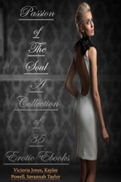 Passion of The Soul A Collection of 35 Erotic Ebooks
