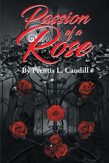 Passion of a Rose - Prentis L Caudill