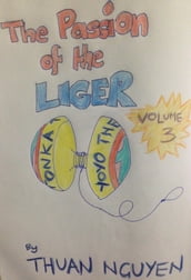 Passion of the Liger: Volume 3