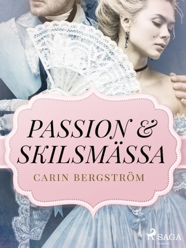 Passion & skilsmässa - Carin Bergstrom