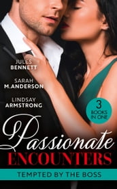 Passionate Encounters: Tempted By The Boss: Trapped with the Tycoon (Mafia Moguls) / Not the Boss s Baby / An Exception to His Rule
