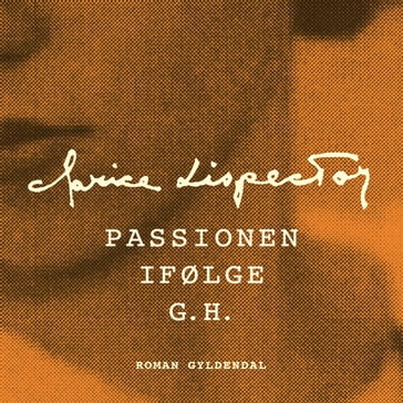 Passionen ifølge G.H. - Clarice Lispector