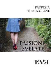 Passioni svelate