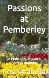 Passions at Pemberley: A Pride and Prejudice Sensual Intimate