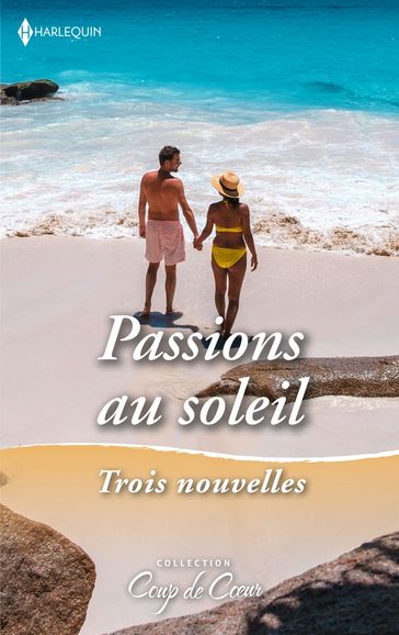 Passions au soleil - Trois nouvelles - Leslie Kelly - Katherine Garbera - Stephanie Bond