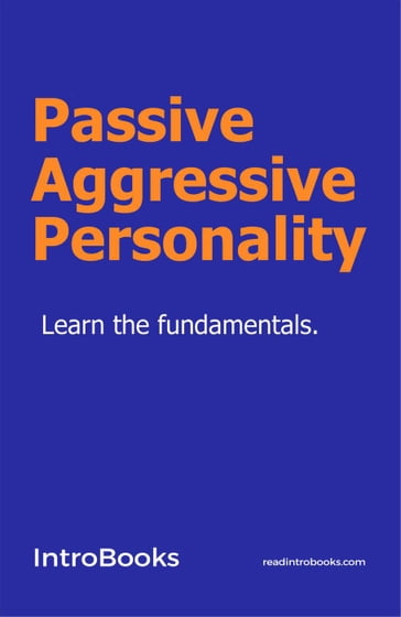 Passive Aggressive Personality - IntroBooks Team