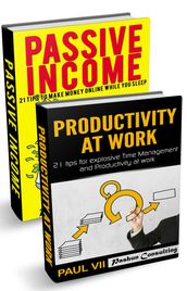 Passive Income: 21 Tips to Make Money Online While You Sleep & Productivity at work 21 Tips