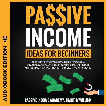 Passive Income Ideas for Beginners - Timothy Willink