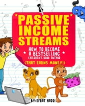 Passive Income Streams How to Become a Bestselling Children s Book Author (That Earns Money)