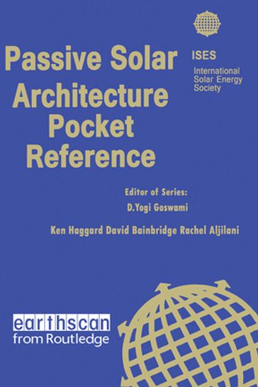 Passive Solar Architecture Pocket Reference - Ken Haggard - David A. Bainbridge - Rachel Aljilani