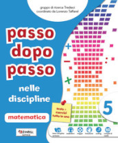 Passo dopo passo nelle discipline. Matematica-Scienze. Per la Scuola elementare. Con e-book. Con espansione online. Vol. 5