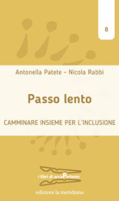 Passo lento. Camminare insieme per l inclusione