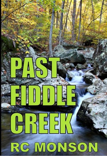 Past Fiddle Creek - RC Monson